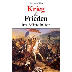 Krieg und Frieden im Mittelalter (Gebundene Ausgabe)