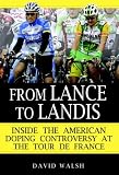 From Lance to Landis: Inside the American Doping Controversy at the Tour de France