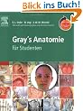 Gray's Anatomie f�r Studenten mit StudentConsult-Zugang: �bersetzt und herausgegeben von Friedrich Paulsen