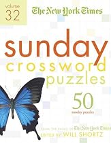 The New York Times Sunday Crossword Puzzles Volume 32: 50 Sunday Puzzles from the Pages of The New York Times