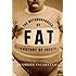 The Metamorphoses of Fat: A History of Obesity (European Perspectives: A Series in Social Thought and Cultural Criticism)