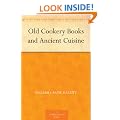 Old Cookery Books and Ancient Cuisine