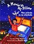 A Movie in My Pillow/Una pelicula en mi almohada: Poems/Poemas