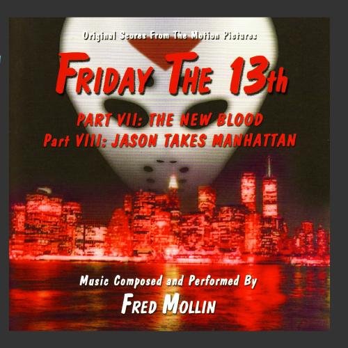 Original Scores from the Motion Pictures: Friday The 13th, Part VII & VIII Fred Molin Fred Mollin Harry Manfredini