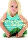 Third Party New : The Yarn Girls' Guide to Kid Knits: Patterns for Babies and Toddlers
