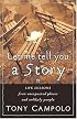 Let Me Tell You A Story Life Lessons From Unexpected Places And Unlikely People