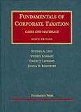 Fundamentals of Corporate Taxation, Cases and Materials 6th Ed (University Casebook)