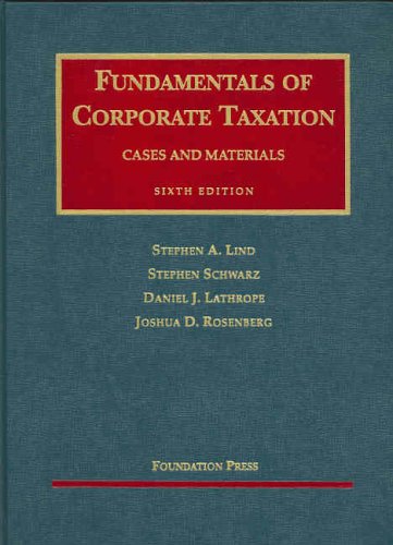 Fundamentals of Corporate Taxation, Cases and Materials 6th Ed (University Casebooks)