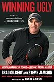 Winning Ugly: Mental Warfare in Tennis--Lessons from a Master