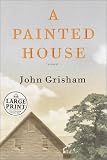A Painted House (Random House Large Print (Cloth/Paper))