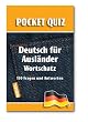 Deutsch für Ausländer. Wortschatz. Pocket Quiz: 150 Fragen und Antworten