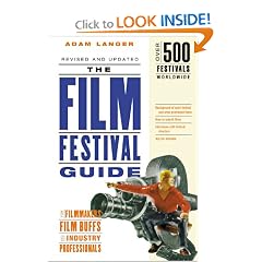 The Film Festival Guide: For Filmmakers, Film Buffs, and Industry Professionals