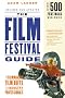 The Film Festival Guide: For Filmmakers, Film Buffs, and Industry Professionals (Film Festival Guide)