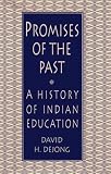 Promises of the Past: A History of Indian Education