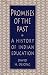 Promises of the Past: A History of Indian Education