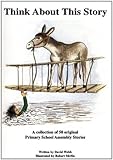 Think about this story : a collection of 50 original primary school assembly stories
