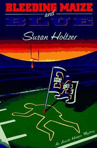 Bleeding Maize and Blue (Anneke Haagen Mystery)