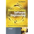 Bioinformatics Software Engineering: Delivering Effective Applications by  Paul Weston