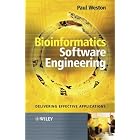 Bioinformatics Software Engineering: Delivering Effective Applications by  Paul Weston