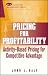 Pricing for Profitability: Activity-based Pricing for Competitive Advantage