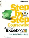 Excel 2000 Step by Step Student Guide: Core Skills (Step by Step (Microsoft))