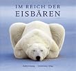 Im Reich der Eisb�ren: Ein Leben f�r die Arktis