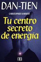 Dan-Tien, Tu Centro Secreto de Energia