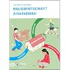 Arbeitsbl�tter Hauswirtschaft. Sch�lerausgabe