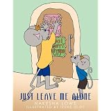 Just Leave Me Alone