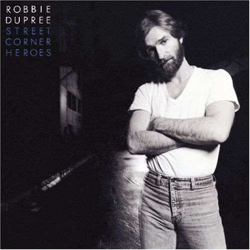 ROBBIE DUPREE - Street Corner Heroes - Zortam Music
