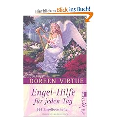 Engel-Hilfe f�r jeden Tag: 365 Engelbotschaften