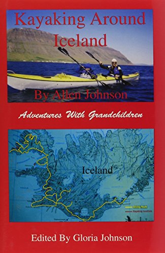 Kayaking Around Iceland: Adventures with Grandchildren