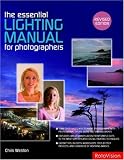 The Essential Lighting Manual for Photographers, Revised Edition