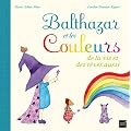 Balthazar et les couleurs de la vie et des r�ves aussi !