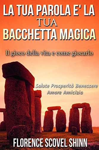 La Tua Parola è la Tua Bacchetta Magica (Italian Edition)