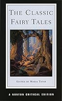 The Classic Fairy Tales (Norton Critical Editions) The Classic Fairy Tales (Norton Critical Editions)
