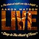 Deep in the Heart of Texas: Aaron Watson Live