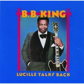 B.B. King - Lucille Talks Back