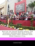 Best of the Silver Screen Series: The Academy Awards 2005 (Best Actor), including Jamie Foxx, Johnny Depp, Don Cheadle, et.al.