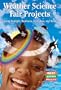 Weather Science Fair Projects Using Sunlight, Rainbows, Ice Cubes, and More (Earth Science! Best Science Projects)