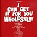 I Can Get It for You Wholesale