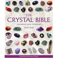 The Crystal Bible: A Definitive Guide to Crystals