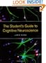 The Student's Guide to Cognitive Neuroscience