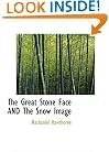 The Great Stone Face AND The Snow Image: Short Stories
