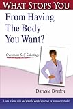 What Stops You From Having the Body You Want?: Overcome Self-Sabotage