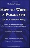 The thinker`s guide to how to write a paragraph: The art of substantive writing