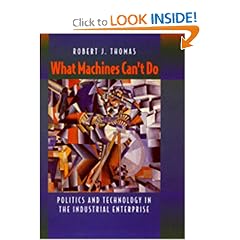What Machines Can't Do: Politics and Technology in the Industrial Enterprise