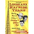 Louisiana Hayride Years: Making Musical History in Country's Golden Age by Horace Logan, Bill Sloan, Hank Williams, and Johnny Cash