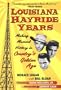 Louisiana Hayride Years: Making Musical History in Country's Golden Age