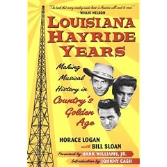 Louisiana Hayride Years: Making Musical History in Country's Golden Age